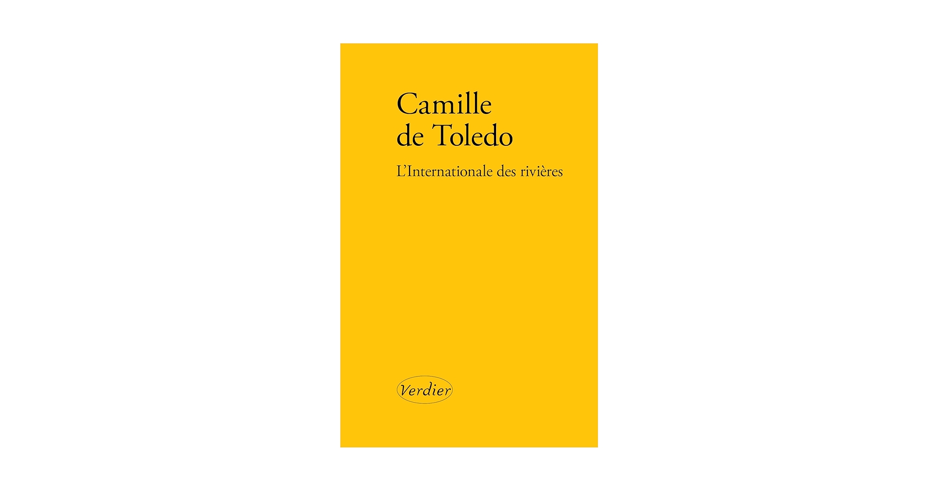 L’internationale des rivières – Camille de Toledo